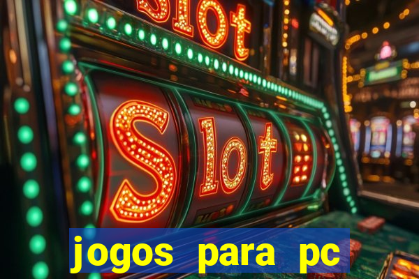 jogos para pc gratis windows 7